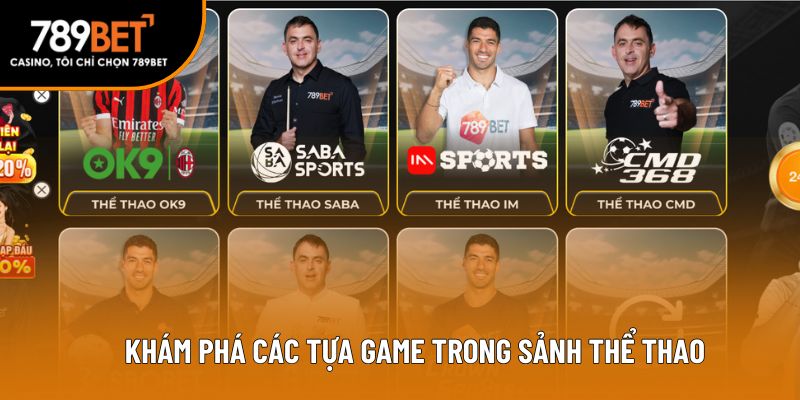 Khám phá các tựa game trong sảnh thể thao