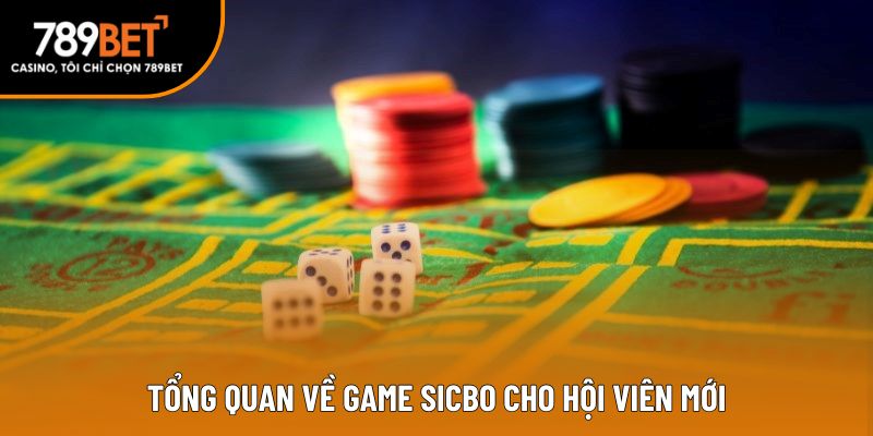Tổng quan về game sicbo cho hội viên mới