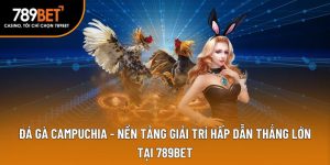 đá gà campuchia