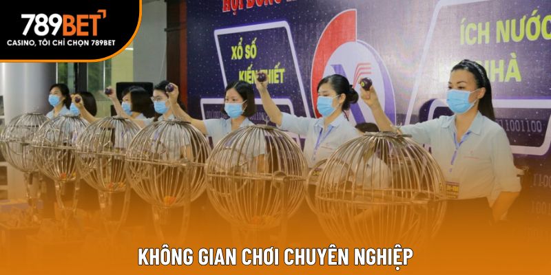 Không gian chơi chuyên nghiệp